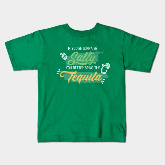 Funny Sarcastic Tequila Design Kids T-Shirt by EbukaAmadiObi19